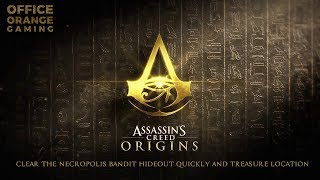 Assassins Creed: Origins | Clear the Necropolis Bandit Hideout quick and easy and Treasure Location