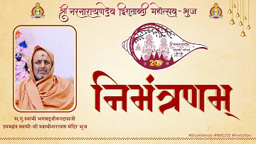 S.G Upmahant Swami Bhagwatjivandasji Invites all to The Shree Narnarayandev Dwisatabdi Mahotsav.