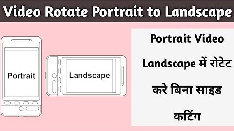How to rotate video portrait to landscape without side cutting || portrait to landscape video rotate