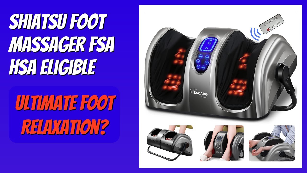 REVIEW (2025): Shiatsu Foot Massager FSA HSA Eligible. Features