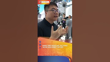 ROBOT HÌNH NGƯỜI GÂY ẤN TƯỢNG TẠI HỘI NGHỊ ROBOT THẾ GIỚI