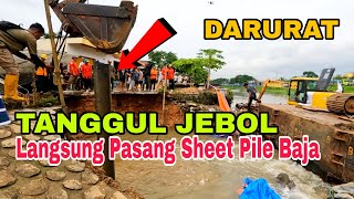 darurat akhirnya pasang sheet pile baja di tanggul jebol kalimalang, untuk mengurangi arus air