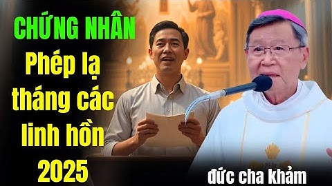 PHÉP LẠ THÁNG CÁC LINH HỒN_ANH THUẬN BÁN BÓNG NGHỆ THUẬT CHO EM BÉ VÌ TIỀN,nay tự thú ĐỨC CHA KHẢM