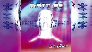 Matt 66 • So Good (2009)