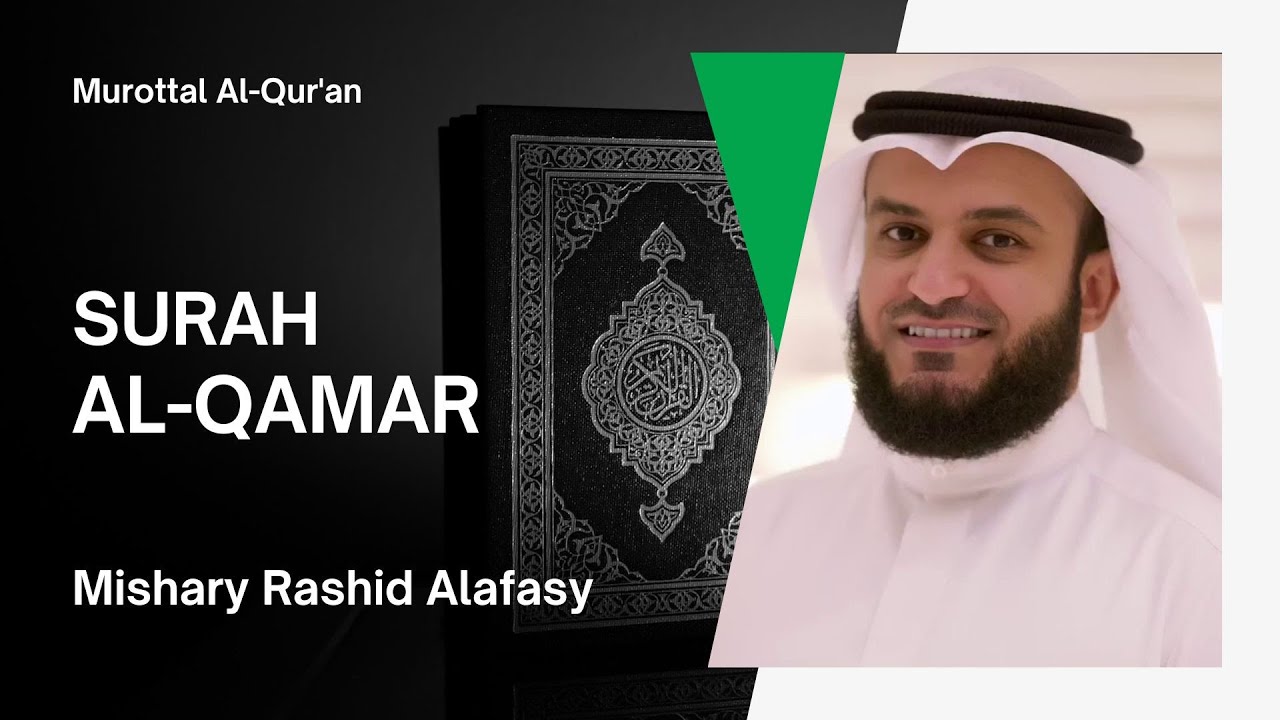 Murottal Al Qur'an Surah 54 Al Qamar Mishary Rashid Alafasy القمر The ...