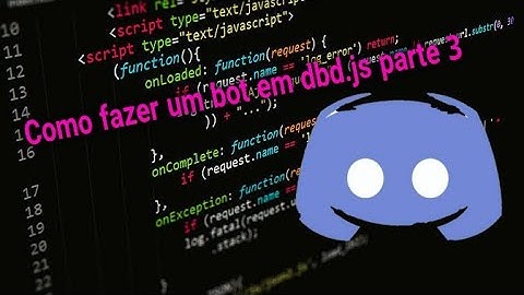 Como fazer um bot em dbd.js parte 3
