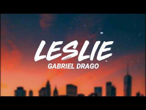 Gabriel Drago - Leslie (Letra/Lyrics)