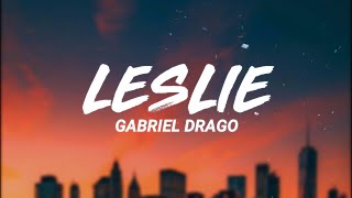 Gabriel Drago - Leslie (Letra/Lyrics) Resimi