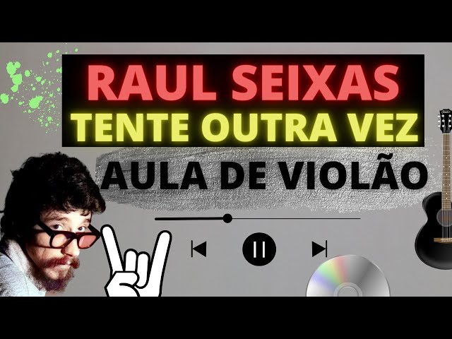 Tente Outra Vez - Raul Seixas - Cifra Club