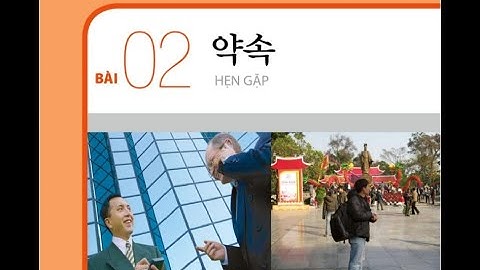 Tiếng Hàn sơ cấp 2- Bài 2: 약속