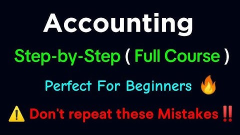 Accounting Full Course for Beginners | Learn Accounting Basics to Advanced Step by Step