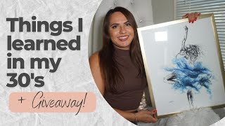 Things I learned in my 30&#39;s + Giveaway!