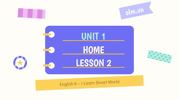 Unit 1: Home - Lesson 2 - English 6 Smart World - OLM.VN