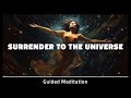 Surrender to the universe  15 minute guided meditation