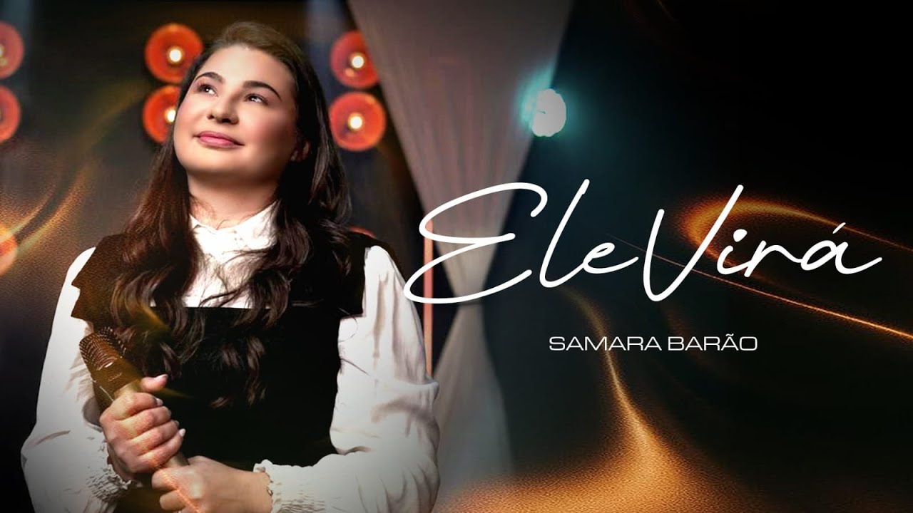 Samara Barão | Ele Virá [Clipe Oficial] - YouTube