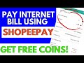 How To Pay Internet Bill Using Shopeepay (Get free coins!!!)