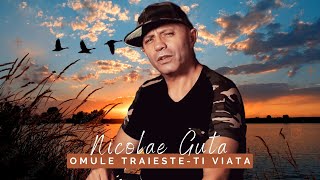 Nicolae Guta - Omule traieste-ti viata [Videoclip Oficial] 2023