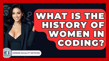 What Is The History Of Women In Coding? - Gender Equality Network