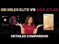 Sbi miles elite vs axis atlas credit card  detailed comparison
