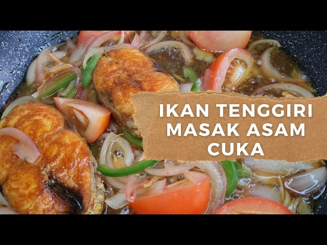 Resepi Ikan Tenggiri Masak Asam Cuka Mudah Dan Sedap Youtube