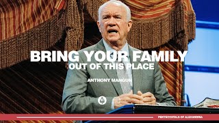 Bring Your Family Out of this Place | Anthony Mangun