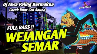 DJ TRAP WEJANGAN SEMAR SLOW BASS TERBARU | Dj cocok buat cek sound | bass jernih paling glerr