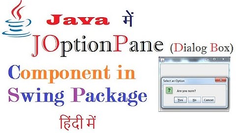 JOptionPane Class for Dialog Box in Swing Package (हिंदी में)