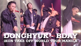 BDAY - DONGHYUK 김동혁 FANCAM [ iKON 아이콘 Take Off World Tour, Manila, Philippines ]
