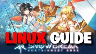 Snowbreak: Containment Zone On Linux  Gacha ON Linux Tutorial Guide