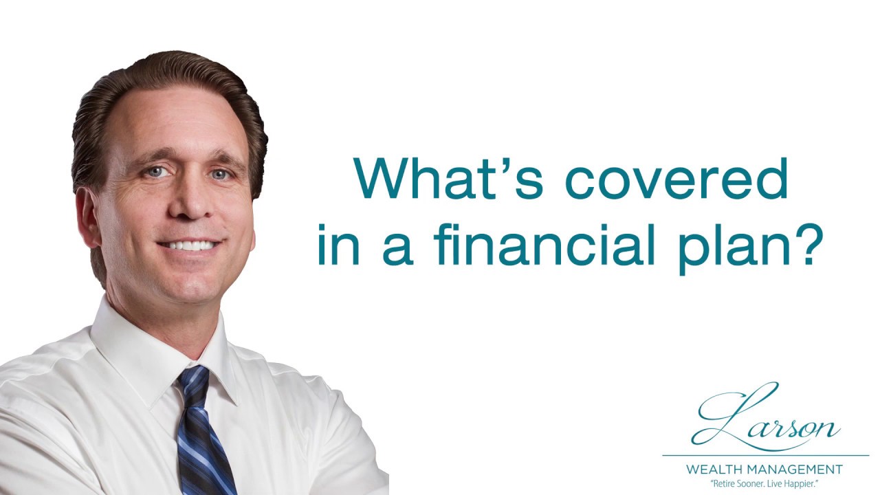 How to Understand the Ten Components of a Financial Plan ~ Larson Wealth Management