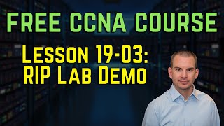 Free CCNA 200-301 Course 19-03: RIP Lab Demo