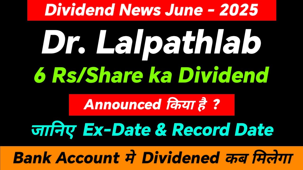 DR LAL PATHLABS share dividend 2025 - ex dividend date - DR LAL PATHLABS dividend payment date