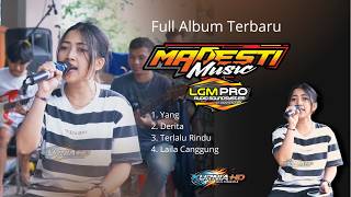 KOLEKSI LAGU MADESTI MUSIC  - YANG - DERITA - TERLALU RINDU - LAILA CANGGUNG