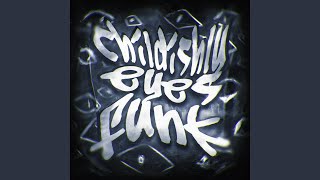 CHILDISHLY EYES FUNK (Super Slowed)