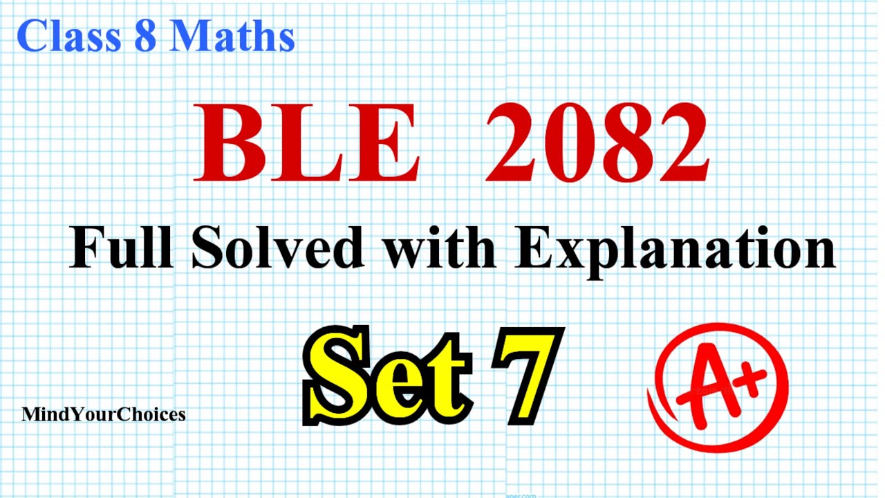 Class 8 BLE Math Model Question Solution 2082 | Full Solved with Explanation | BLE Exam