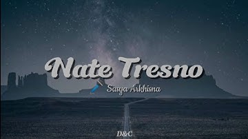 Nate Tresno - Sasya Arkhisna || Lirik Lagu🎵