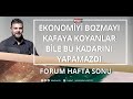 "Dolarla borçlananlar fırsatı kaçırmasın, borcunu kapatsın" - FORUM HAFTA SONU (7 ŞUBAT 2021)