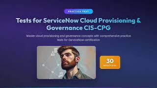 ServiceNow CIS-CPG Certification Practice Questions & Answers | Cloud Provisioning & Governance