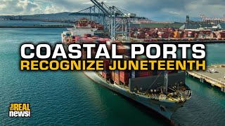 Union Leads West Coast Port Shutdown On Juneteenth