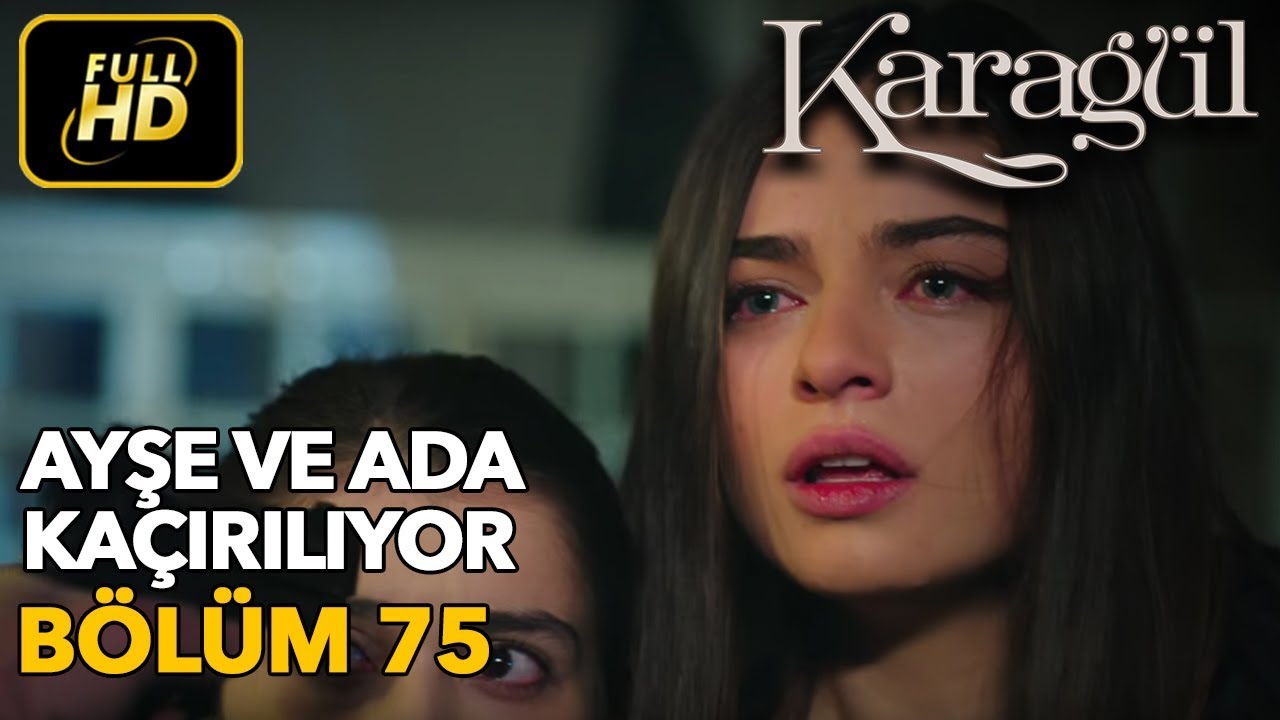 Karagül 75. Bölüm / Full HD (Tek Parça) - Ayşe ve Ada... - youtube