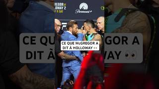 Ce que Conor McGregor a dit à Max Holloway 🗣️ #UFC329