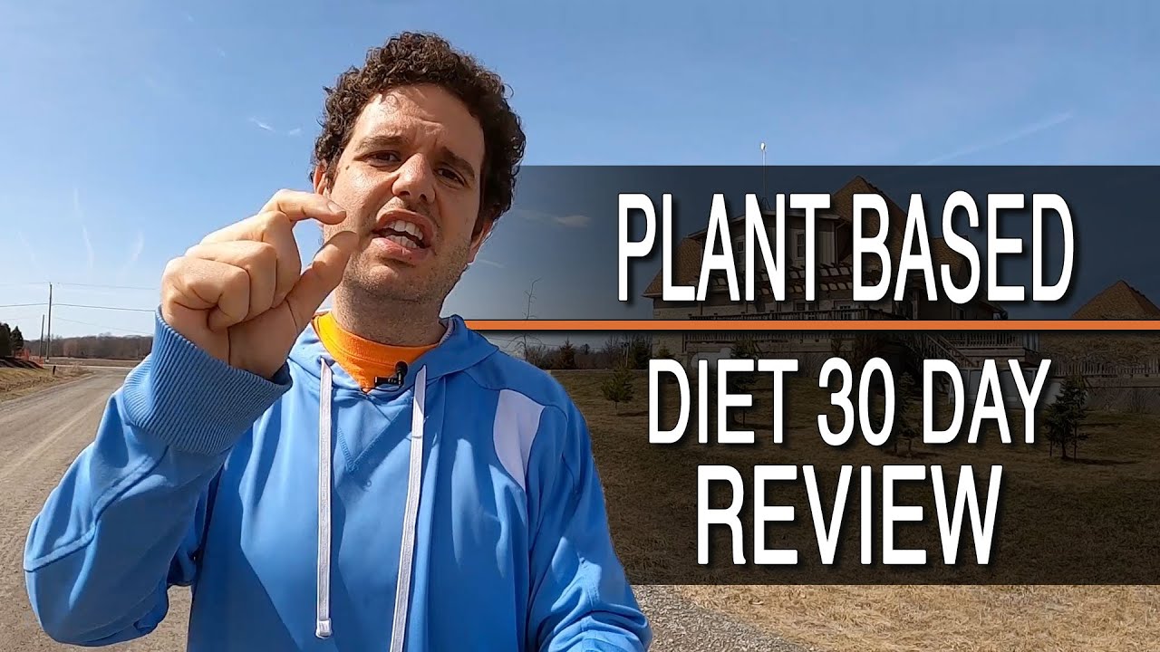 Plant-Based Diet: My 30 Day Review - Joe Gonzalez