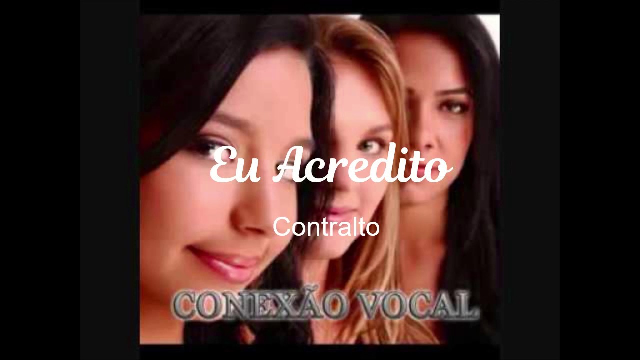 Conexão Vocal - Eu Acredito - Contralto