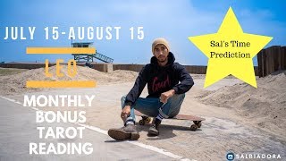 Leo - The Moment You Have Waited For Is Here Sals Time Prediction July 15Th - August 15Th