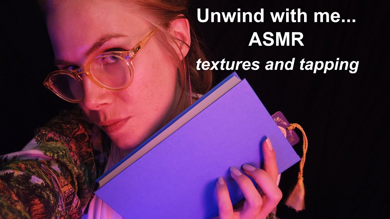 Unwind with me ASMR {Sleep inducing Textures and Tapping} - YouTube