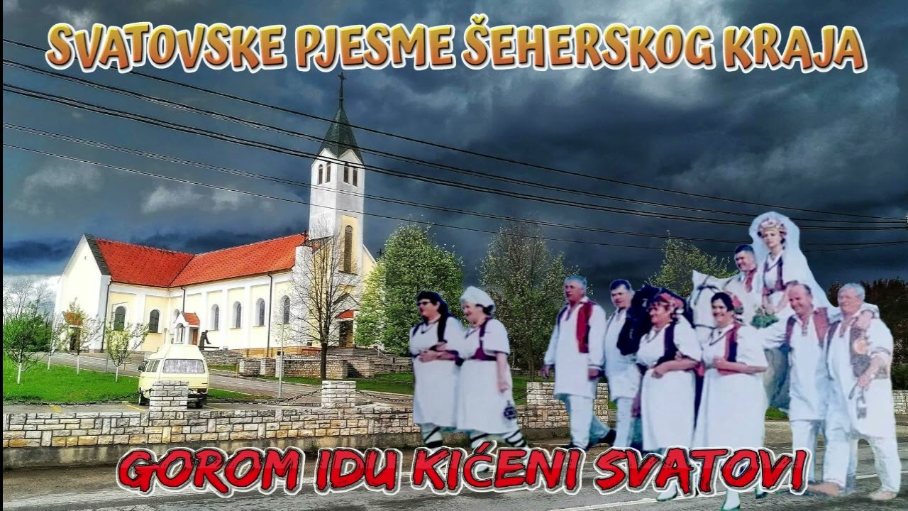 Svatovske pjesme Šeherskog kraja Gorom idu kićeni svatovi