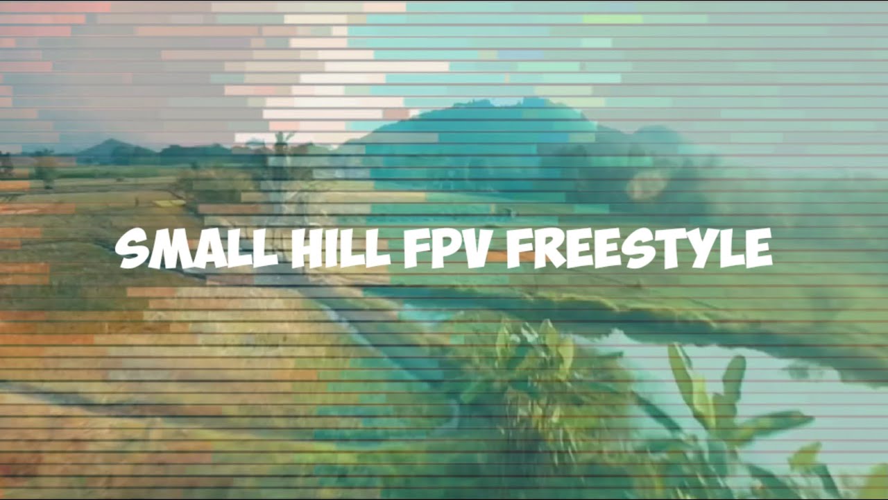 Small Hill FPV Freestyle - Azure Power JP Props