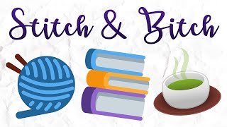 Stitch & Bitch - November 2024