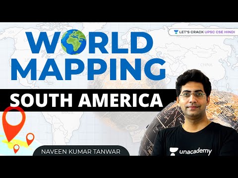 Geography | World Mapping | South America | UPSC CSE/IAS 2021/22 | Naveen Kumar Tanwar