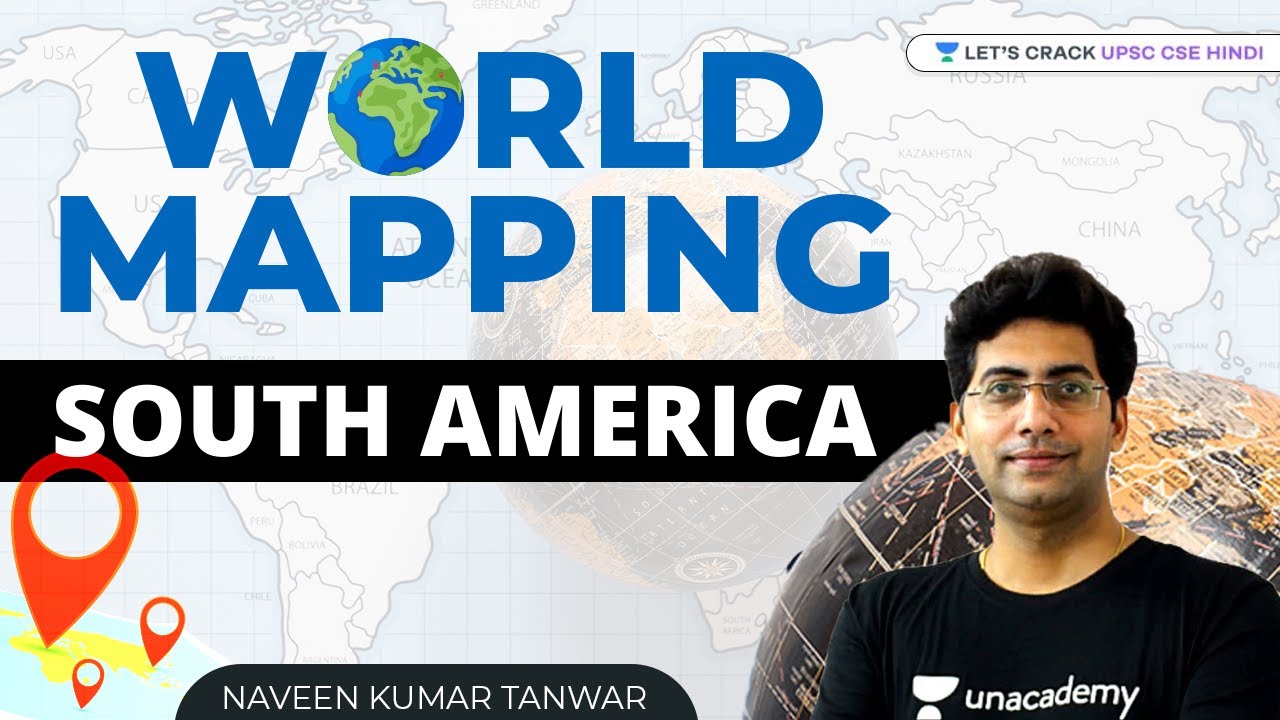 Geography World Mapping South America UPSC CSE IAS 2021 22 